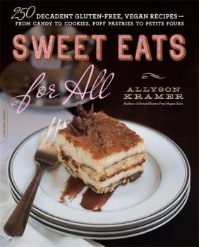 Paperback Sweet Eats for All: 250 Decadent Gluten-Free, Vegan Recipes--From Candy to Cookies, Puff Pastries to Petits Fours Book