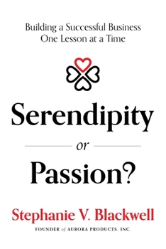 Serendipity or Passion: Building a Successful Business One Lesson at a Time