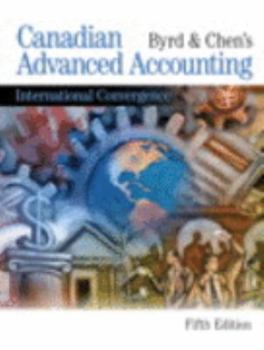Paperback Byrd & Chen's Canadian Advanced Accounting: International Convergence (5th Edition) Book