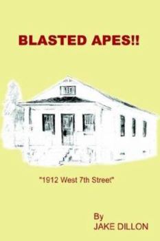 Paperback Blasted Apes!!: "1912 West 7th Street" Book