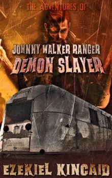 Paperback The Adventures of Johnny Walker Ranger: Demon Slayer Book
