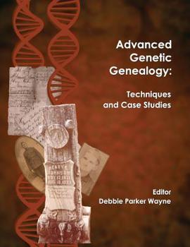 Paperback Advanced Genetic Genealogy: Techniques and Case Studies Book