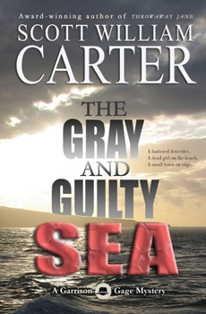 The Gray and Guilty Sea - Book #1 of the Garrison Gage