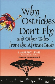Hardcover Why Ostriches Don't Fly and Other Tales from the African Bush Book