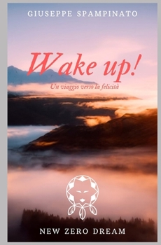 Paperback Wake Up: Un viaggio verso la felicità [Italian] Book