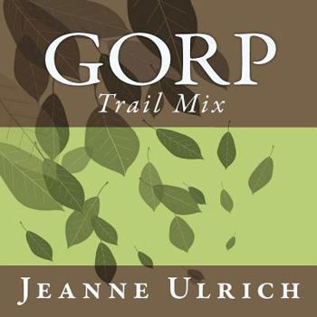 Paperback Gorp: Trail Mix Book