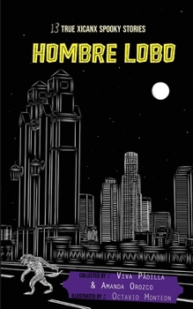 Paperback Hombre Lobo: 13 True Xicanx Spooky Stories Book