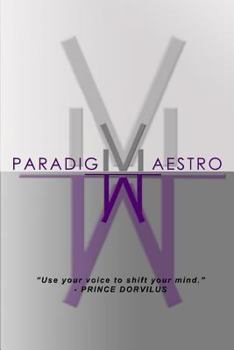 Paperback ParadigMaestro: Use your voice to shift your mind. Book