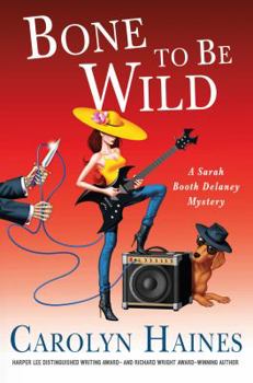 Bone to Be Wild - Book #15 of the Sarah Booth Delaney