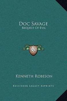 Doc Savage: Bequest Of Evil - Book #96 of the Doc Savage (Original)