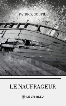 Le naufrageur (French Edition)