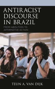 Hardcover Antiracist Discourse in Brazil: From Abolition to Affirmative Action Book