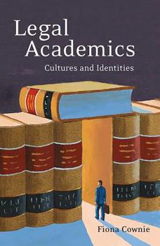 Hardcover Legal Academics: Cultures and Identities Book