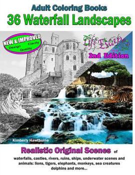 Paperback Adult Coloring Books: 36 Waterfall Landscapes 2nd Edition: Realistic Original Scenes of waterfalls, castles, rivers, ruins, ships, underwate Book