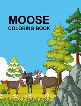 Paperback Moose coloring book: Moose coloring book For Kids Book