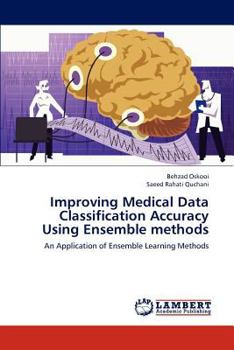 Paperback Improving Medical Data Classification Accuracy Using Ensemble methods Book