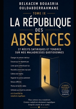 LA RÉPUBLIQUE DES ABSENCES — TOME IX (French Edition)