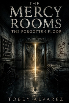 THE MERCY ROOMS: THE FORGOTTEN FLOOR
