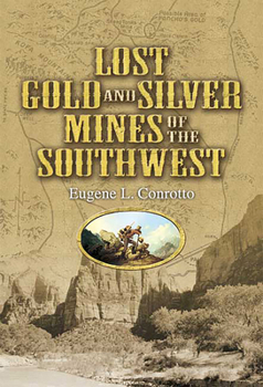 Paperback Lost Gold and Silver Mines of the Southwest Book