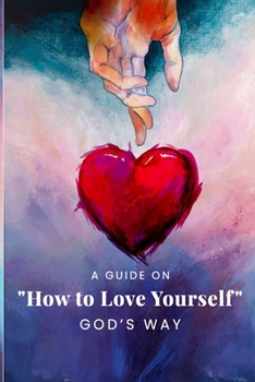 Paperback A Guide on How to Love Yourself God's Way Book