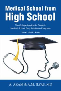 Paperback Medical School from High School: The College Applicant's Guide to Medical School Early Admission Programs 2nd Edition Book