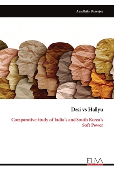 Paperback Desi vs Hallyu: Comparative Study of India's and South Korea's Soft Power Book