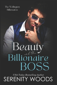 Beauty and the Billionaire Boss: The Wellington Billionaires (A Boss in a Billion)