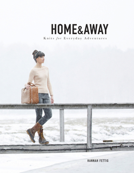 Paperback Home & Away: Knits for Everyday Adventures Book