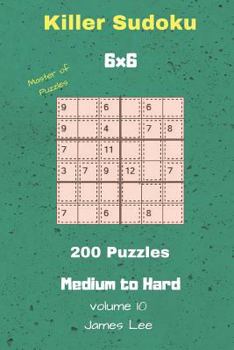 Paperback Master of Puzzles - Killer Sudoku 200 Medium to Hard Puzzles 6x6 Vol. 10 Book