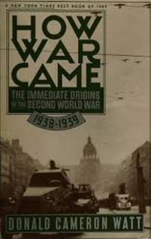 Hardcover How War Came: The Immediate Origins of the Second World War Book