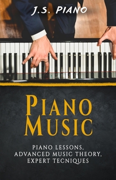 Paperback Piano Music: Piano Lessons, Advance Music Theory, Expert Tecniques Book