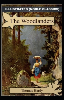 Paperback The Woodlanders by Thomas Hardy Illustrated (Noble Classics) Book