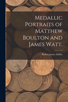 Paperback Medallic Portraits of Matthew Boulton and James Watt. Book