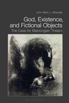 Paperback God, Existence, and Fictional Objects: The Case for Meinongian Theism Book