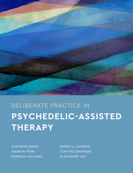 Paperback Deliberate Practice in Psychedelic-Assisted Therapy Book