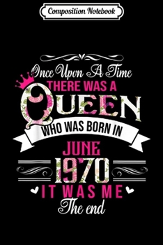 Composition Notebook: Queen Was Born In JUNE 1970 49th Flower  Journal/Notebook Blank Lined Ruled 6x9 100 Pages