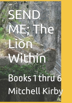 Paperback SEND ME; The Lion Within: Phase 3, Volumes 1 thru 6 Book