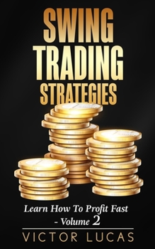 Paperback Swing Trading Strategies: Learn How to Profit Fast - Volume 2 Book