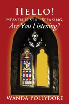 Paperback Hello! Heaven Is Still Speaking, Are You Listening? Book