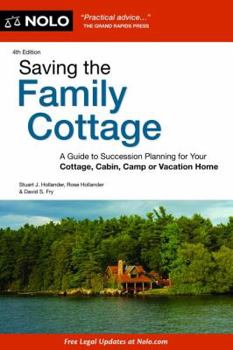 Paperback Saving the Family Cottage: A Guide to Succession Planning for Your Cottage, Cabin, Camp or Vacation Home Book