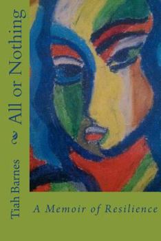 Paperback All or Nothing: A Memoir of Resilience Book