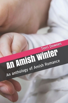 Paperback An Amish Winter: An anthology of Amish Romance Book