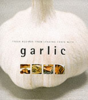 Hardcover Garlic Fresh Recipes from Leading Chefs Book