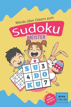 Paperback Werde über Ostern zum Sudoku Meister: Sudoku-Rätselspaß für die Ostertage [German] Book