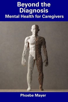 Paperback Beyond the Diagnosis: Mental Health for Caregivers Book