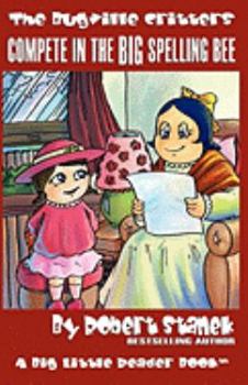 The Bugville Critters Compete in the Big Spelling Bee - Book #15 of the Bugville Critters