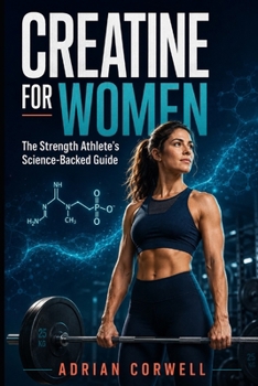 Paperback Creatine for Women: The Strength Athlete’s Science-Backed Guide Book