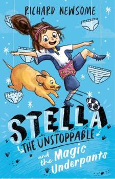 Paperback Stella the Unstoppable and the Magic Underpants Book