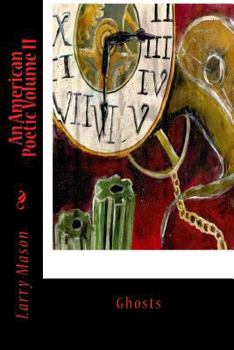 Paperback An American Poetic Volume II: Ghosts Book
