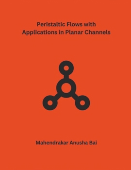 Paperback Peristaltic Flows with Applications in Planar Channels Book